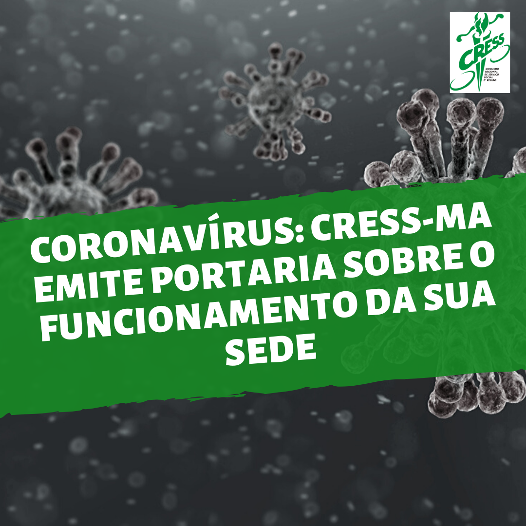 Coronavírus CRESS-MA emite portaria sobre o funcionamento da sua sede
