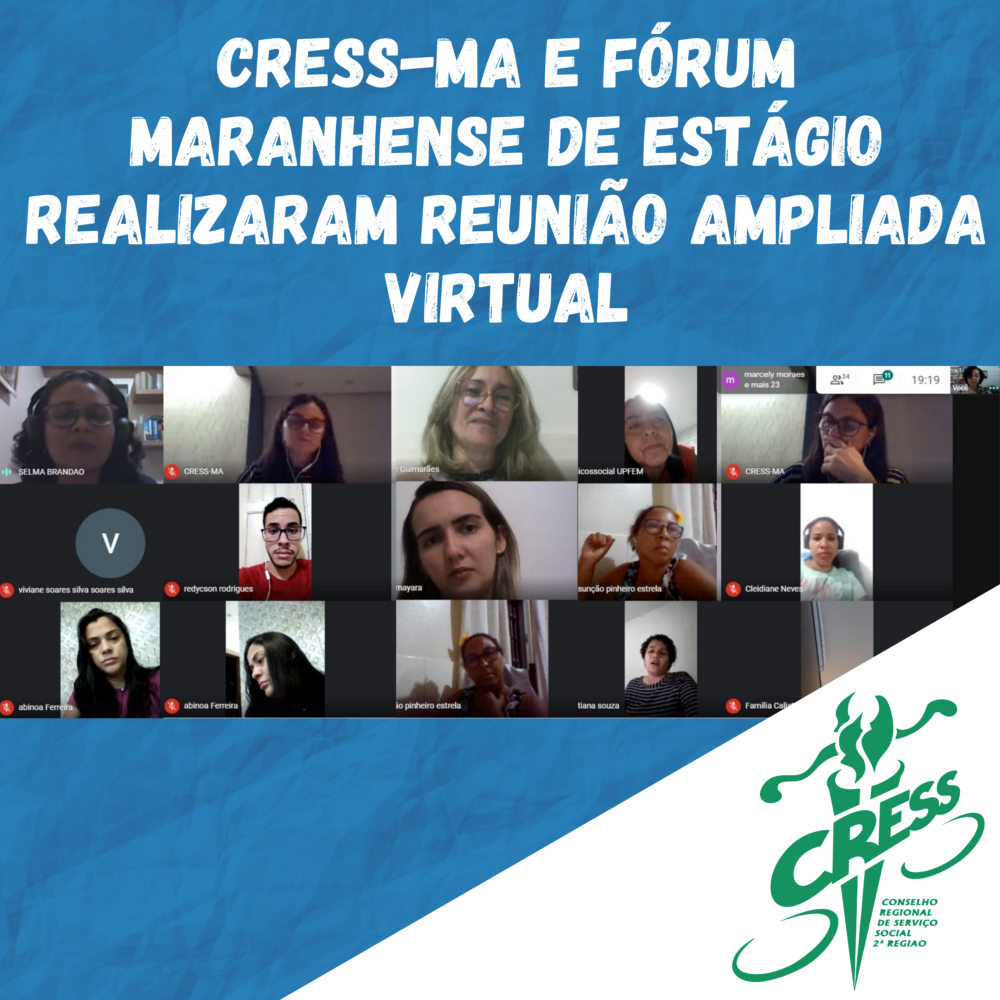 CRESS-MA e Fórum Maranhense de Estágio realizaram reunião ampliada virtual